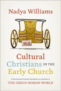 Book Cover for Cultural Christians in the Early Church by Nadya Williams
