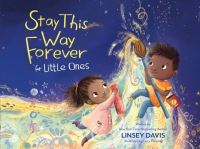 Book Cover for Stay This Way Forever for Little Ones by Linsey Davis