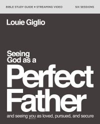 Book Cover for Seeing God as a Perfect Father by Louie Giglio