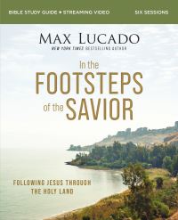 Book Cover for In the Footsteps of the Savior Bible Study Guide by Max Lucado