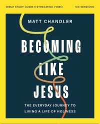 Book Cover for Becoming Like Jesus Bible Study Guide Plus Streaming Video by Matt Chandler