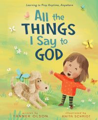Book Cover for All the Things I Say to God by Tanner Olson