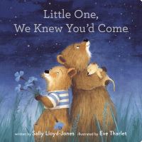 Book Cover for Little One, We Knew You'd Come by Sally LloydJones