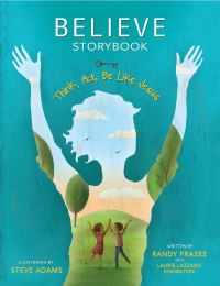 Book Cover for Believe Storybook by Randy Frazee, Laurie Lazzaro Knowlton