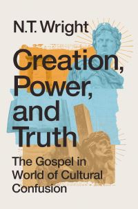 Book Cover for Creation, Power, and Truth by N T Wright