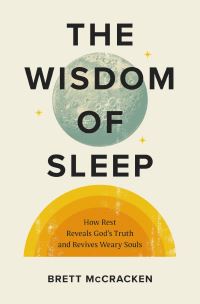 Book Cover for The Wisdom of Sleep by Brett McCracken