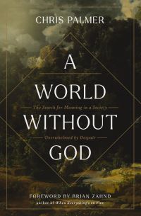 Book Cover for A World Without God by Chris Palmer