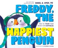 Book Cover for Freddy, the Happiest Penguin by Daniel G Amen