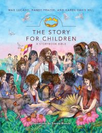 Book Cover for The Story for Children, a Storybook Bible by Max Lucado, Randy Frazee, Karen Davis Hill