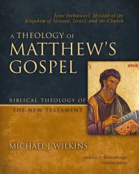 Book Cover for A Theology of Matthew's Gospel by Michael J Wilkins
