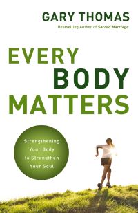 Book Cover for Every Body Matters by Gary Thomas