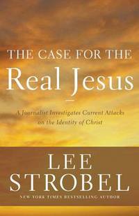 Book Cover for The Case for the Real Jesus by Lee Strobel