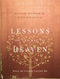 Book Cover for Lessons on the Way to Heaven by Michael Fechner, Bob Welch