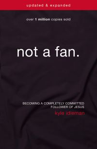 Book Cover for Not a Fan by Kyle Idleman