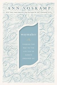 Book Cover for WayMaker by Ann Voskamp