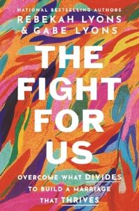 Book Cover for The Fight for Us by Rebekah Lyons, Gabe Lyons