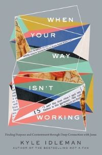 Book Cover for When Your Way Isn't Working by Kyle Idleman