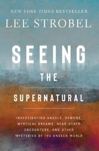 Book Cover for Seeing the Supernatural by Lee Strobel