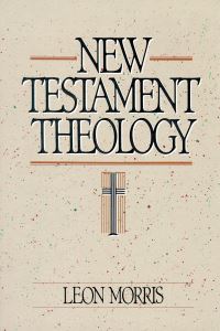 Book Cover for New Testament Theology by Leon Morris