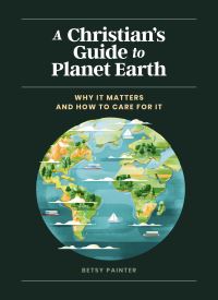 Book Cover for A Christian's Guide to Planet Earth by Betsy Painter