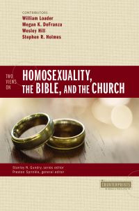 Book Cover for Two Views on Homosexuality, the Bible, and the Church by Preston M. Sprinkle, William R. G. Loader, Megan K. DeFranza, Wesley Hill, Stephen R. Holmes