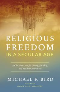 Book Cover for Religious Freedom in a Secular Age by Michael F Bird