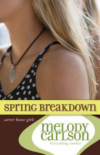 Book Cover for Spring Breakdown by Melody Carlson