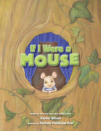 Book Cover for If I Were a Mouse by Karma Wilson, Marsela HajdinjakKrec