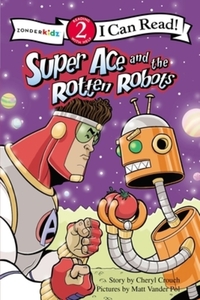 Book Cover for Super Ace and the Rotten Robots by Cheryl Crouch, Matt Vander Pol