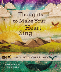 Book Cover for Thoughts to Make Your Heart Sing by Sally LloydJones, Jago