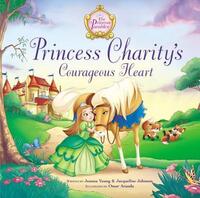 Book Cover for Princess Charity's Courageous Heart by Jeanna Stolle Young, Jacqueline Kinney Johnson, Omar Aranda