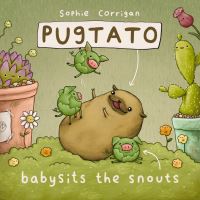 Book Cover for Pugtato Babysits the Snouts by Sophie Corrigan
