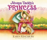 Book Cover for Always Daddy's Princess by Karen Kingsbury