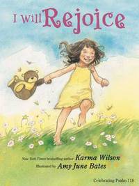 Book Cover for I Will Rejoice by Karma Wilson