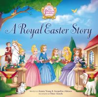 Book Cover for A Royal Easter Story by Jeanna Stolle Young, Jacqueline Kinney Johnson