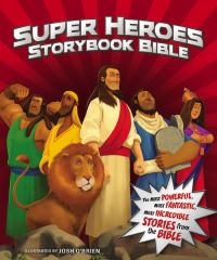 Book Cover for Super Heroes Storybook Bible by Jean E Syswerda, Mich Zondervan Publishing House Grand Rapids