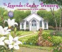 Book Cover for The Legends of Easter Treasury by Lori Walburg, Dandi Daley Mackall, Chris Auer