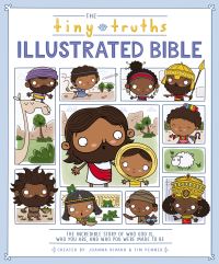 Book Cover for The Tiny Truths Illustrated Bible by Joanna Rivard, Tim Penner