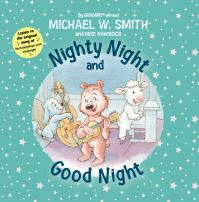 Book Cover for Nighty Night and Good Night by Michael W Smith, Michael Nawrocki