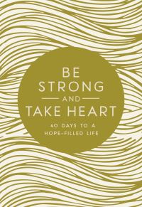 Book Cover for Be Strong and Take Heart by 