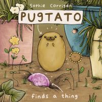 Book Cover for Pugtato Finds a Thing by Sophie Corrigan
