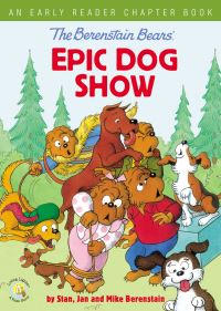 Book Cover for The Berenstain Bears' Epic Dog Show by Stan Berenstain, Jan Berenstain, Mike Berenstain