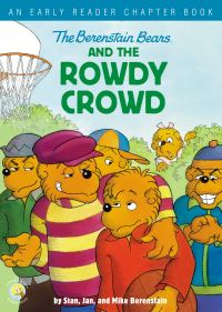 Book Cover for The Berenstain Bears and the Rowdy Crowd by Stan Berenstain, Jan Berenstain, Mike Berenstain