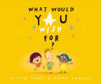 Book Cover for What Would You Wish For? by David Sable
