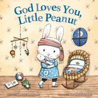 Book Cover for God Loves You, Little Peanut by Annette Bourland