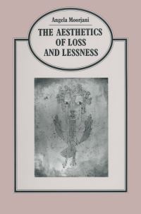 Book Cover for The Aesthetics of Loss and Lessness by Angela B Moorjani