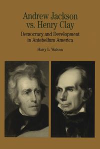 Book Cover for Andrew Jackson V Henry Clay by Harry L Watson