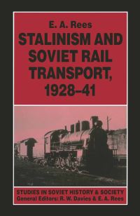 Book Cover for Stalinism and Soviet Rail Transport, 1928-41 by E A Rees
