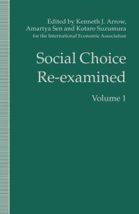 Book Cover for Social Choice Re-Examined by Amartya Sen, Kenneth J Arrow, Kotaro Suzumura, International Economic Association