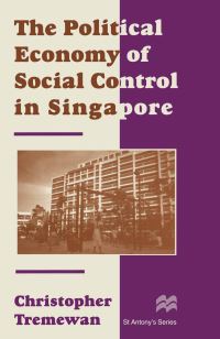Book Cover for The Political Economy of Social Control in Singapore by C Tremewan